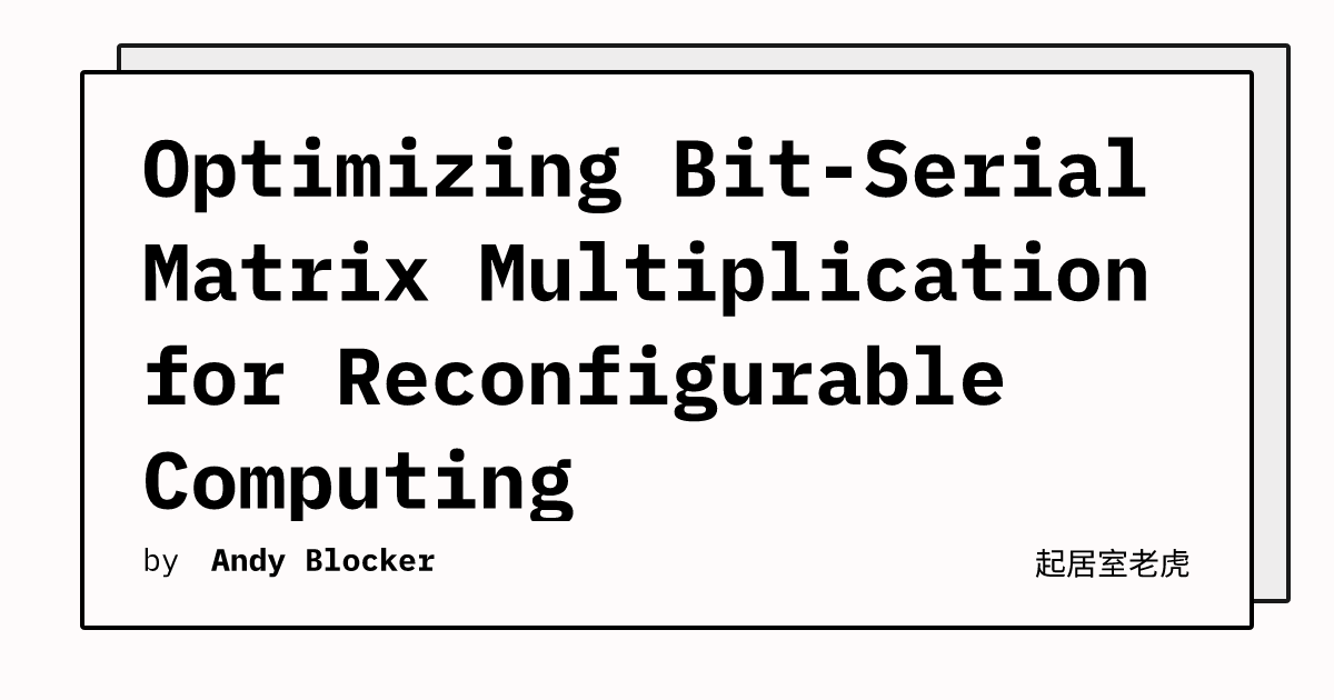 Optimizing Bit-Serial Matrix Multiplication for Reconfigurable ...
